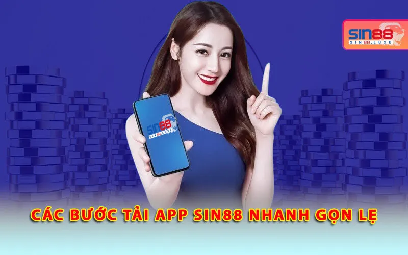 Các bước tải app Sin88 nhanh gọn lẹ Các bước tải app Sin88 nhanh gọn lẹ